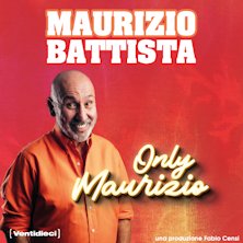 Maurizio Battista Only Maurizio Teatro Metropolitan